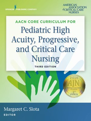 cover image of AACN Core Curriculum for Pediatric High Acuity, Progressive, and Critical Care Nursing